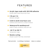 Features: acrylic tape made with 3M VHB adhesive, 3 lb per 2 in adhesive strength, 0.025 in foam core, waterproof and weatherproof, -40 to 100 °C, resists curling
